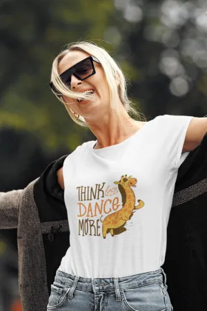Think Less Dance More Printed Scoop Neck T-shirt for women